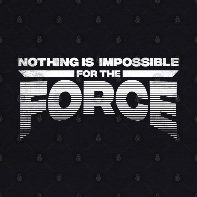 Nothing is Impossible for The Force by Galactee 99